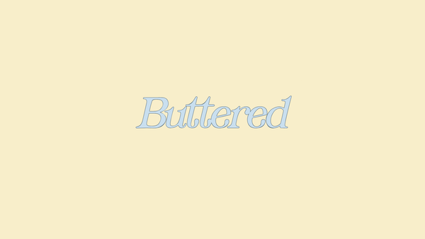 Buttered 